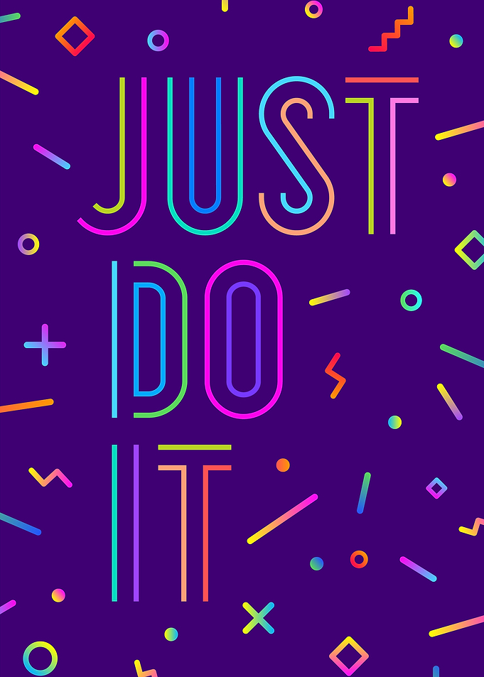 Just do it