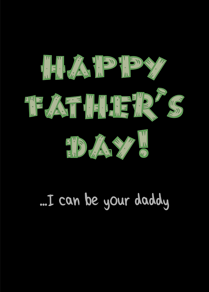 Happy fathers day dirty