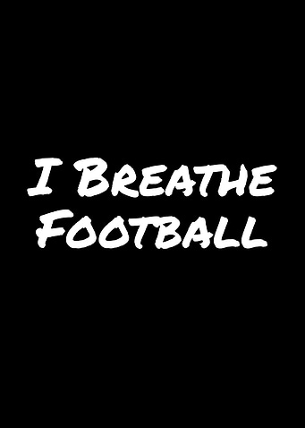 I Breathe Football