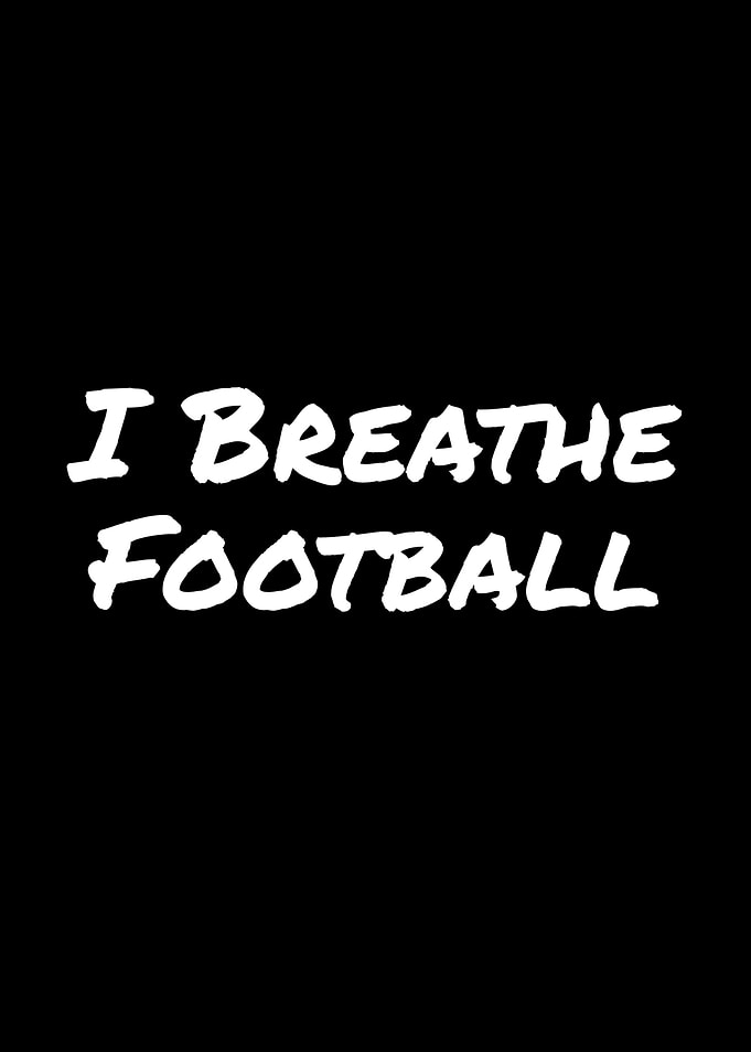 I Breathe Football