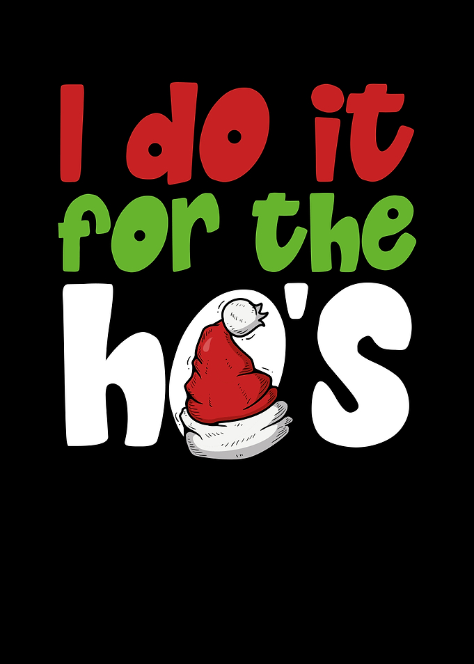 I do it for the Hos