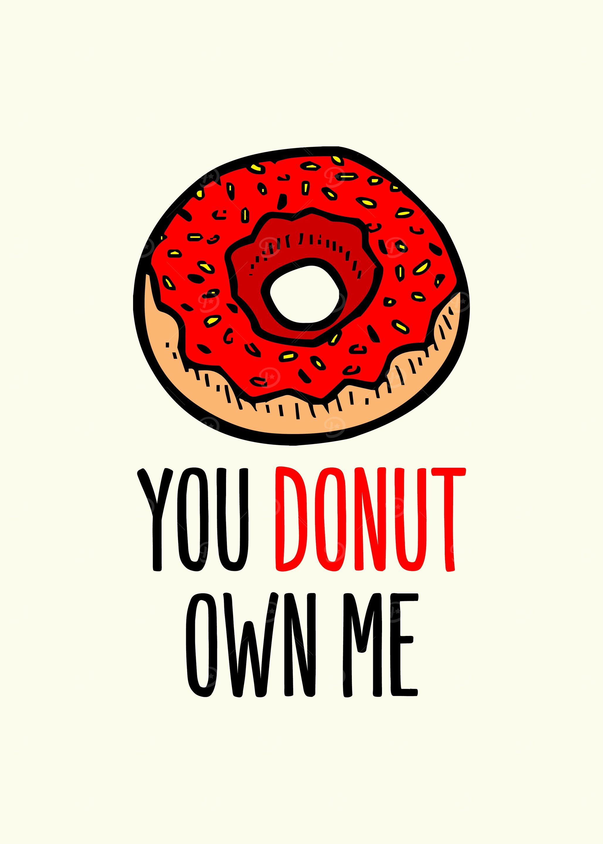 You Donut Own Me Decor