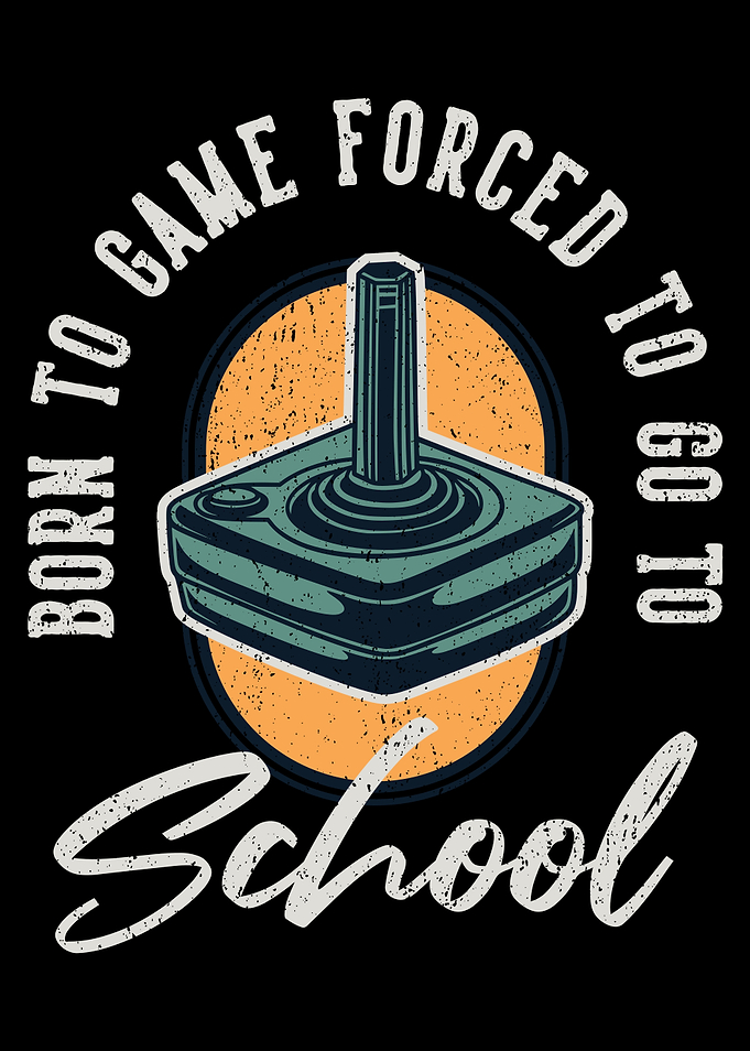 Born to Game Forced to go