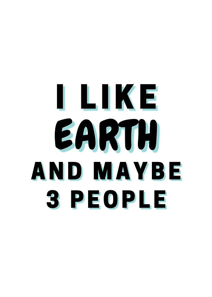I Like Earth And Maybe 3