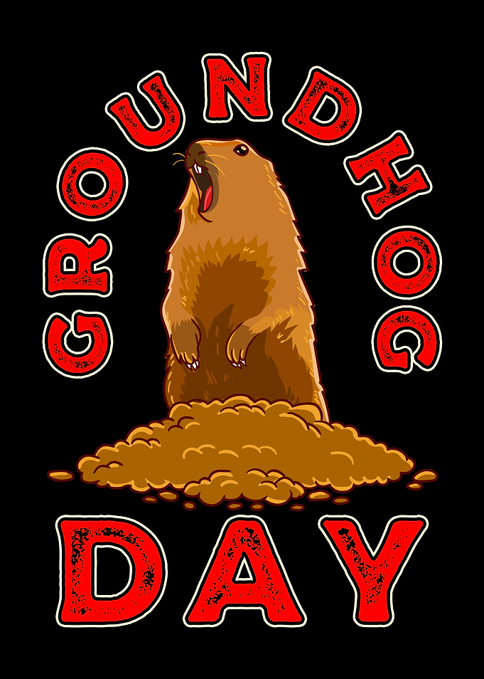 Groundhog Day