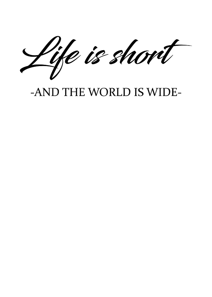 Life is short