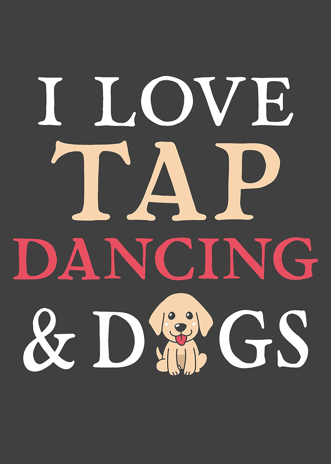 Tap Dancing and Dogs
