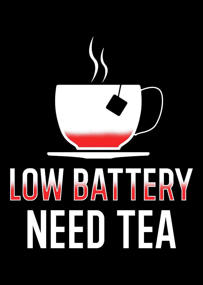 Low Battery Need Tea