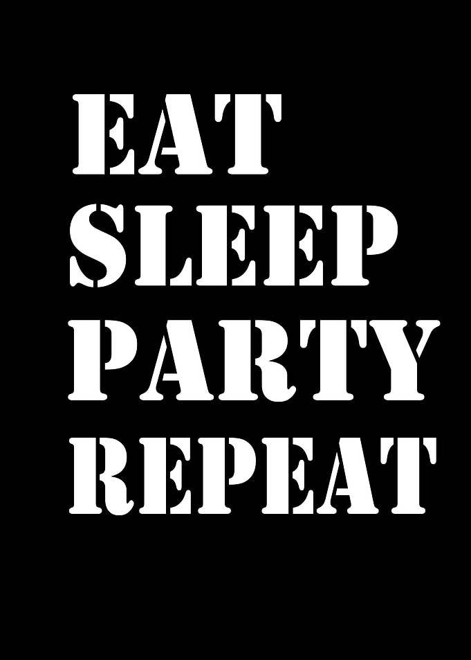 Eat Sleep Party Repeat