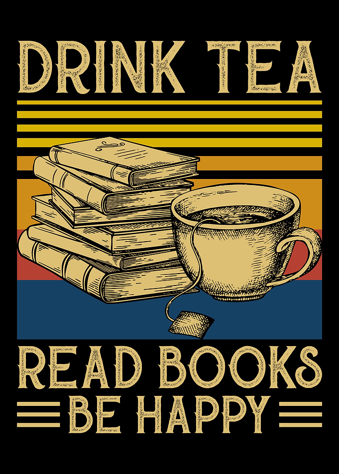 Drink Tea Read Books Be Ha
