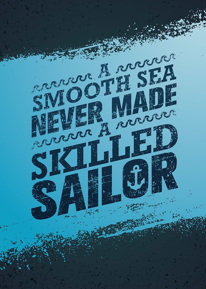 Smooth sea never made