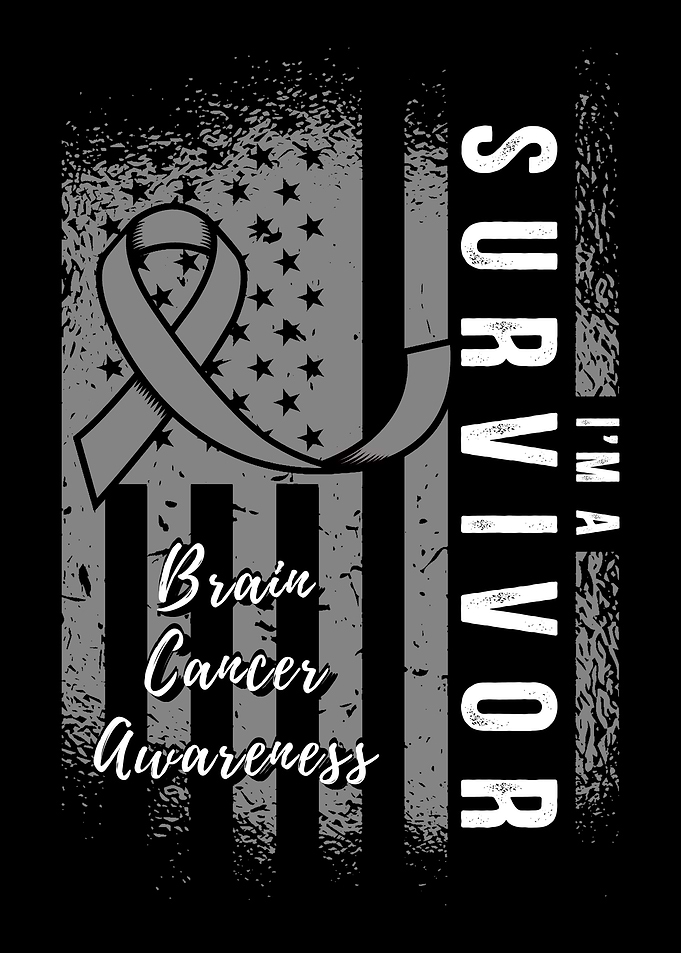 Im a survivor Brain Cancer