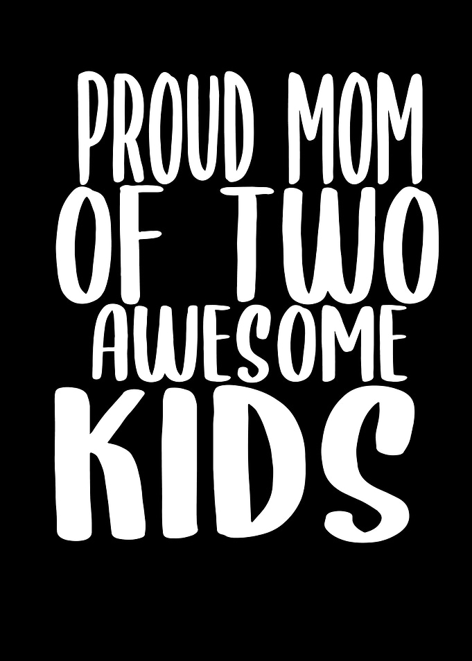 Proud Mom Of Two Children