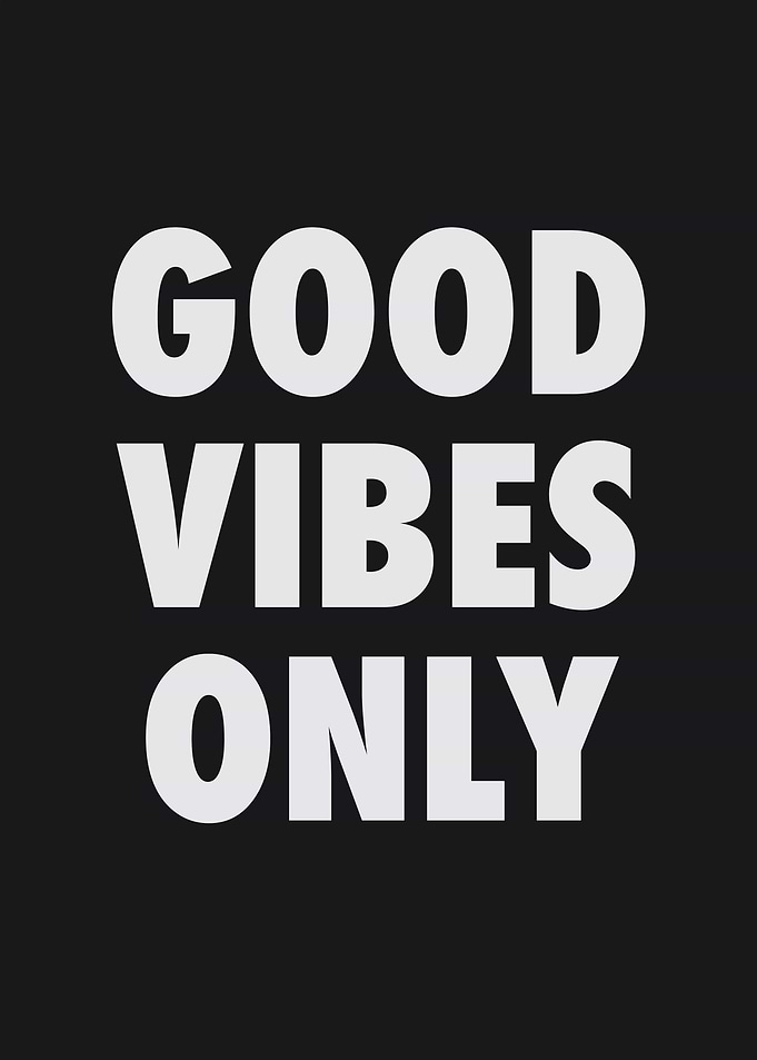 Good Vibes Only
