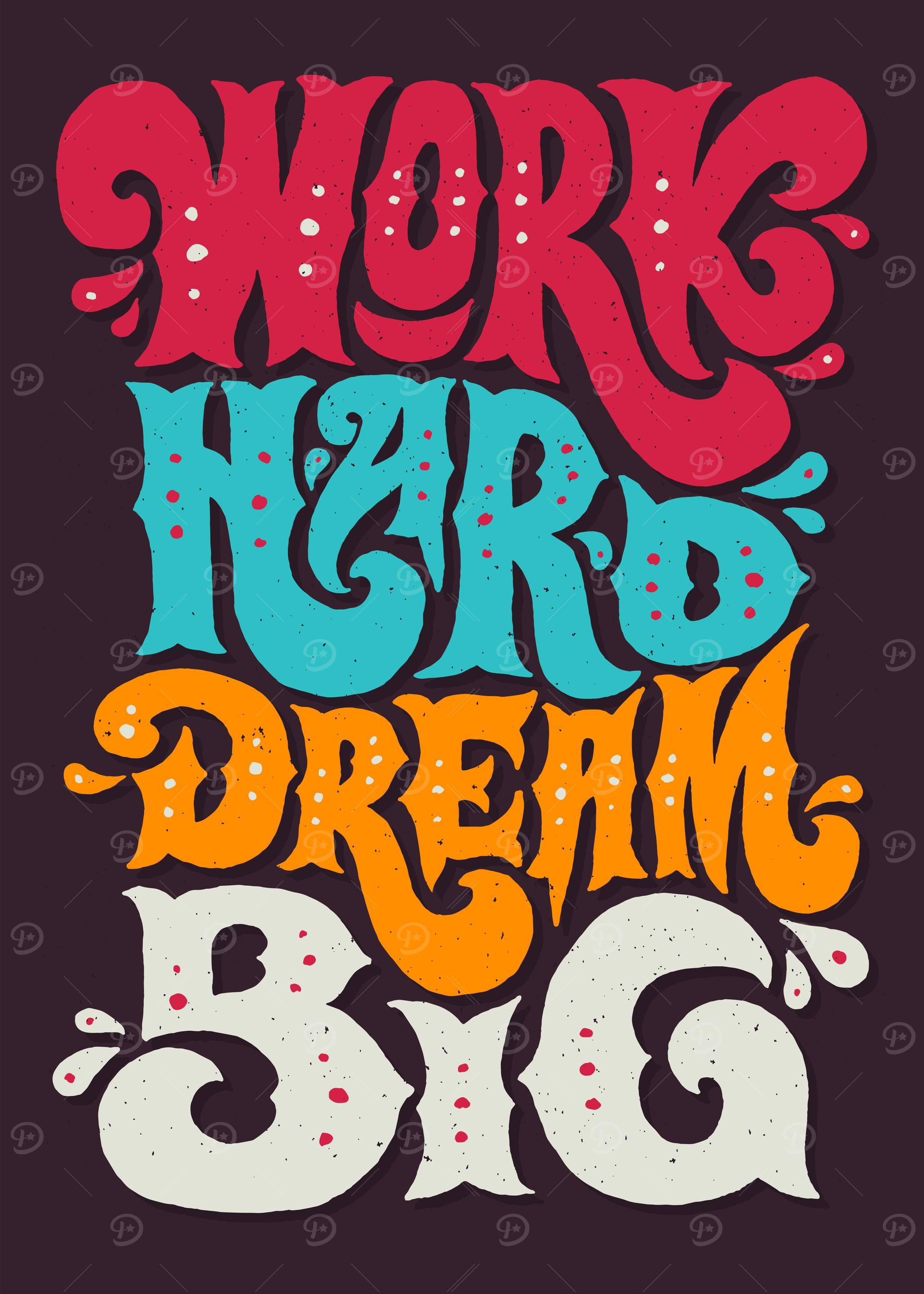 Work hard dream big