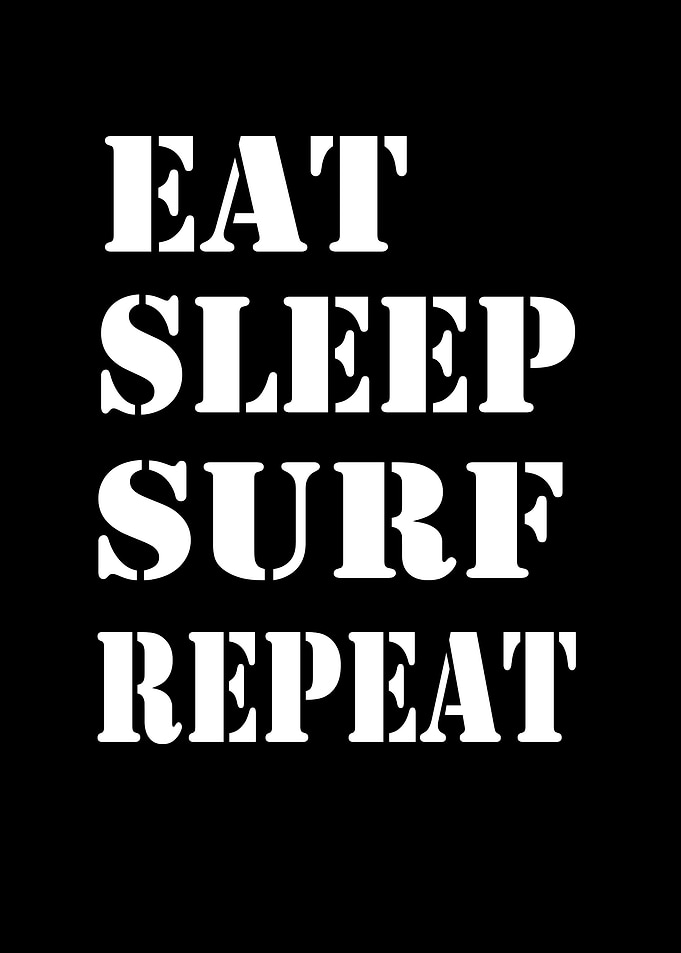Eat Sleep Surf Repeat
