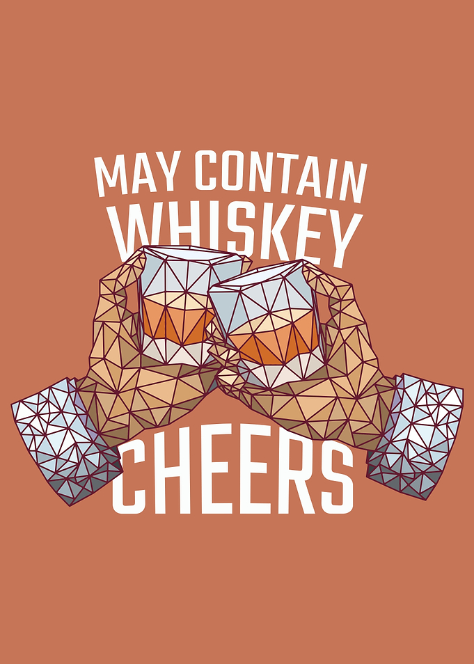 May contain Whiskey