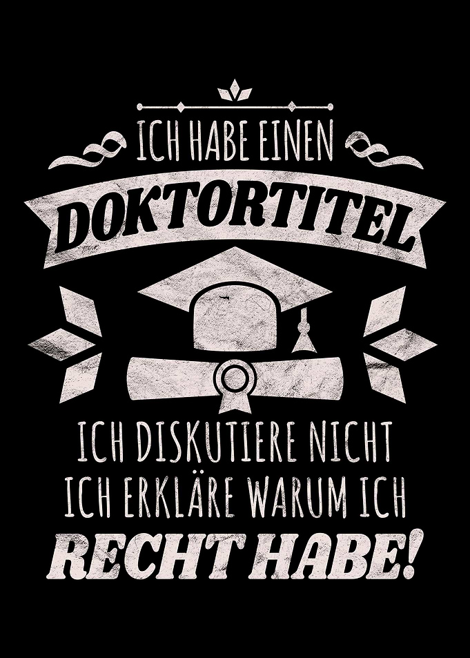 Ich habe einen Doktortitel