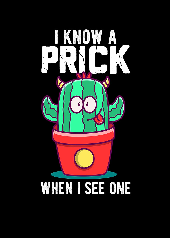 I Know A Prick When I See