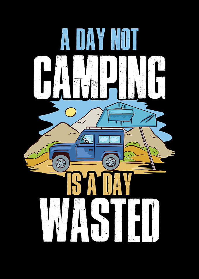 Not Camping Wasted Day