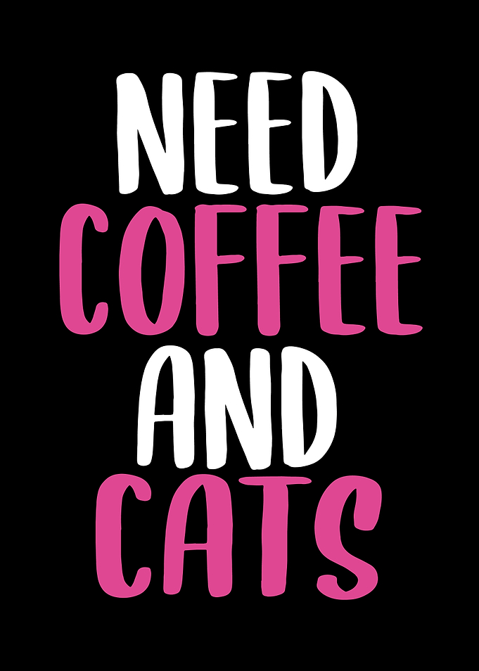 Need Coffee And Cats