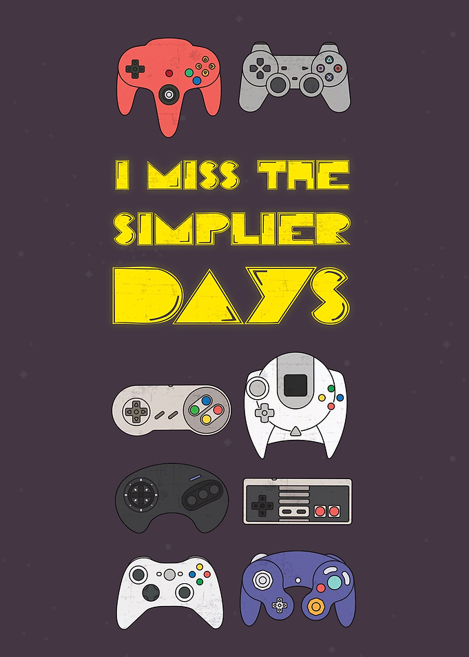 i miss the simplier days