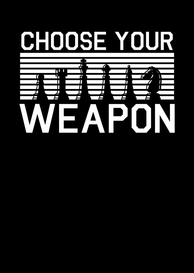 Choose your weapon
