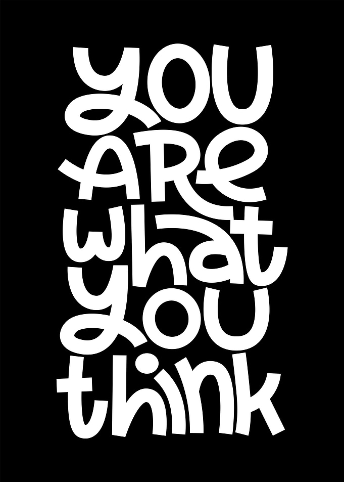 You are what you think