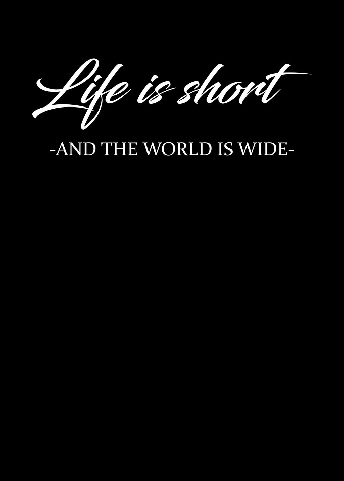 Life is short