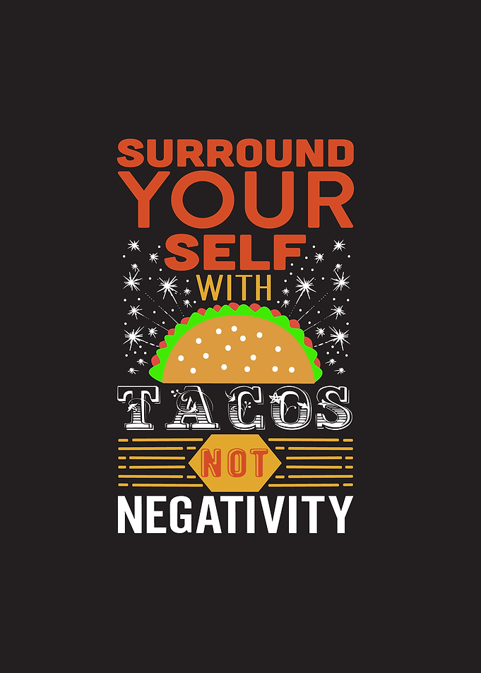 Negativity Tacos