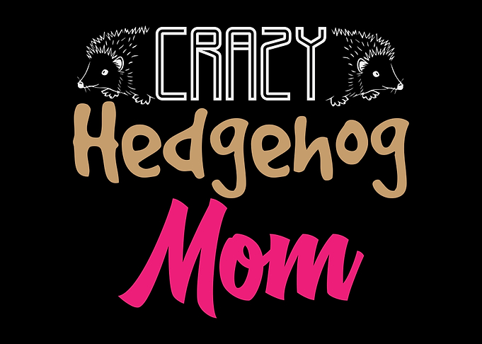 Crazy Hedgehog Mom