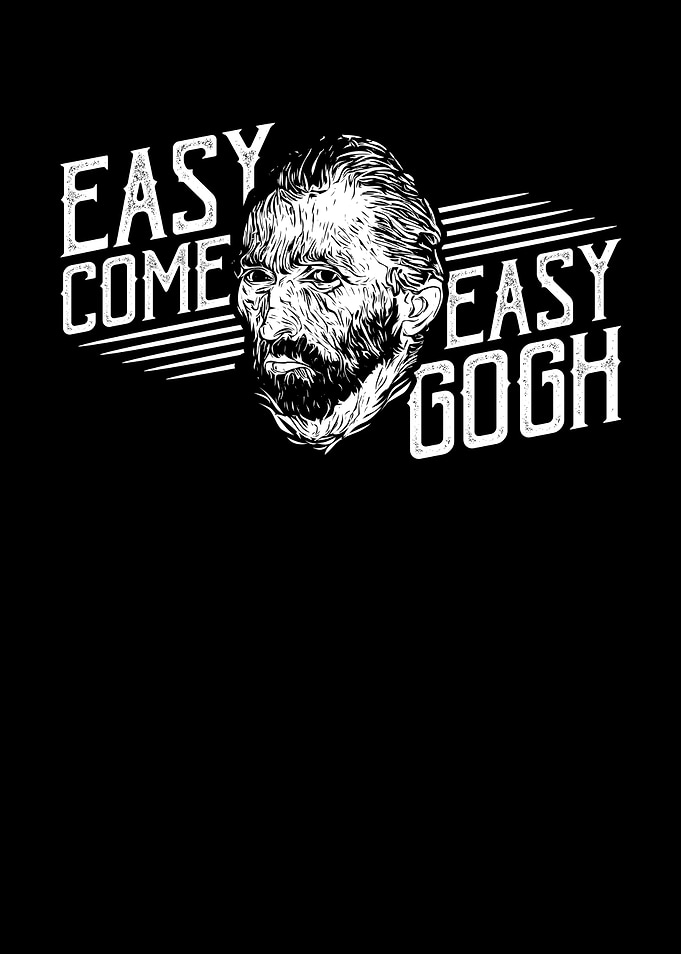 Easy Come Gogh