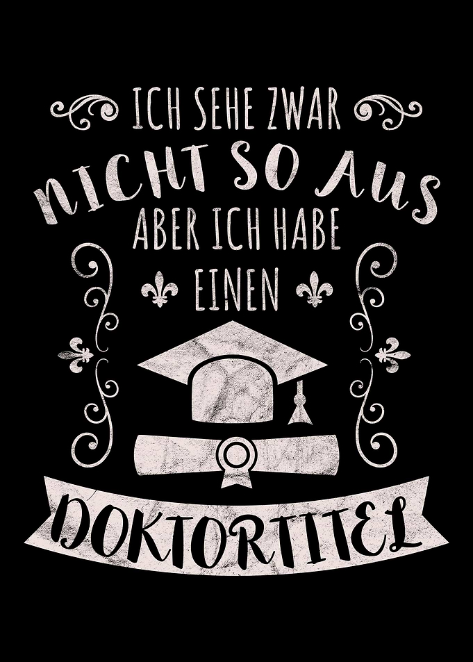 Ich habe einen Doktortitel