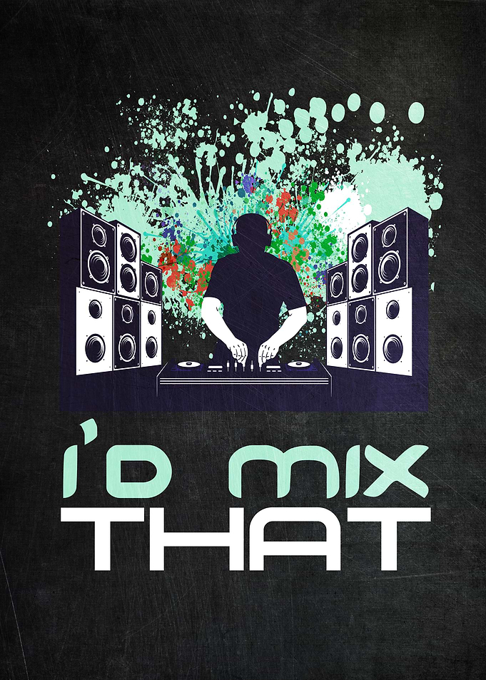 I Would Mix That Deejay
