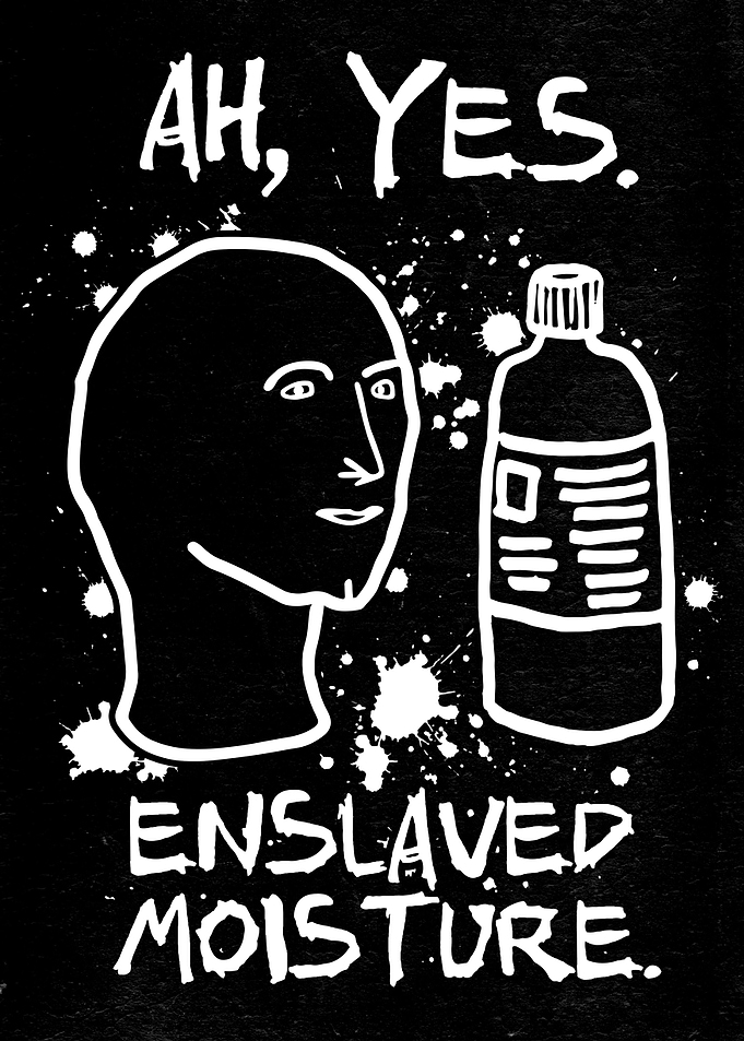 Enslaved Moisture Meme