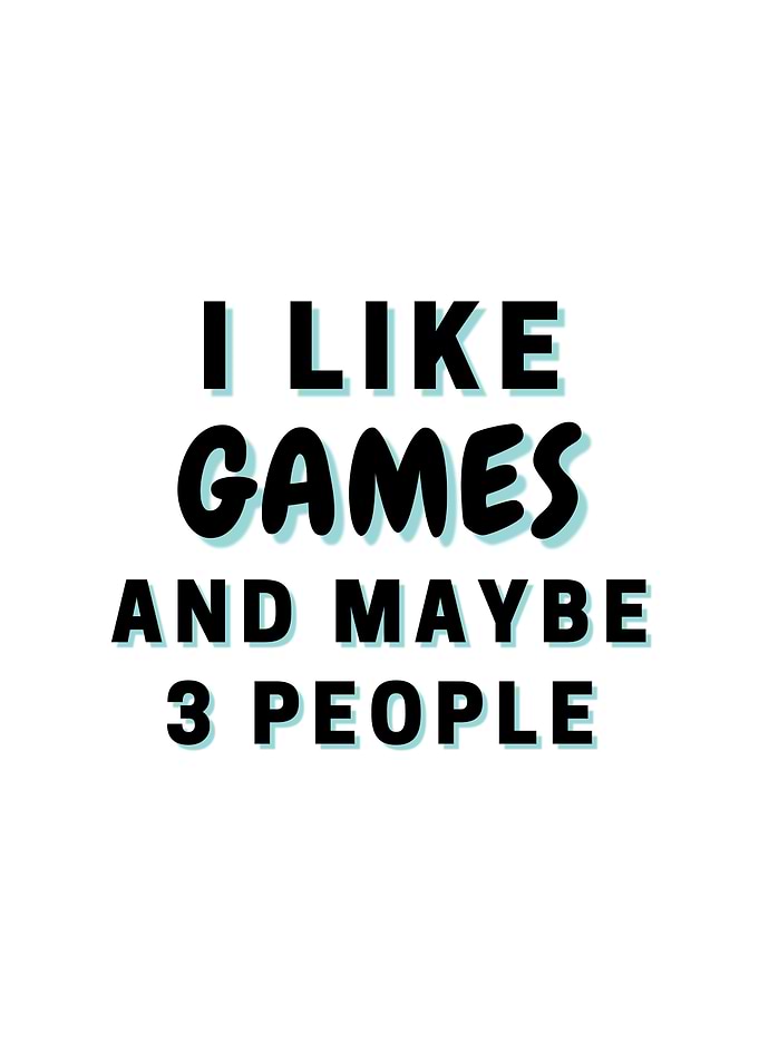 I Like Games And Maybe 3