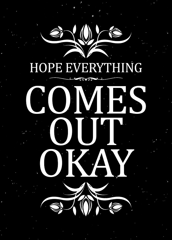 Hope Everything Comes Out