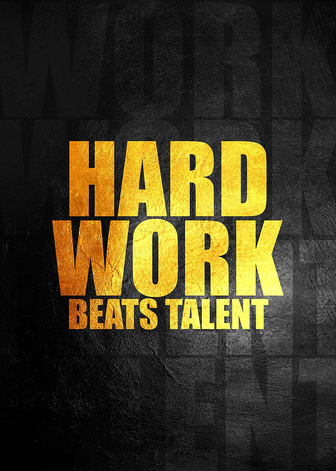 Hard work beats talent