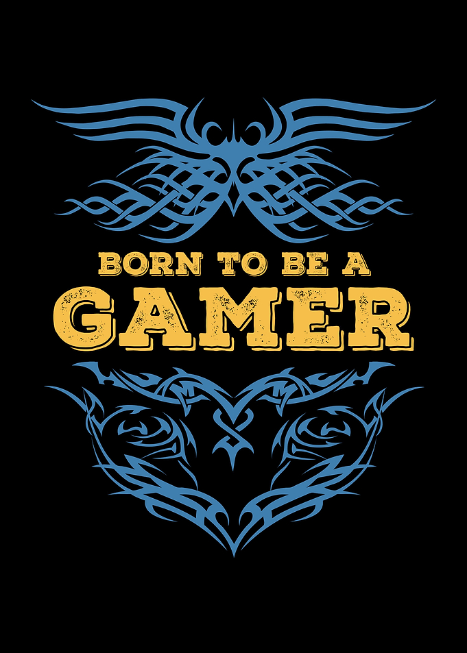 Born To Be A Gamer