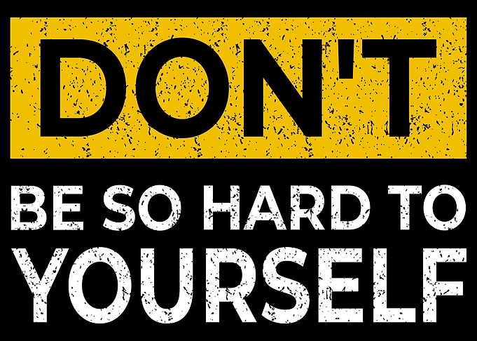 Be Kind to Yourself
