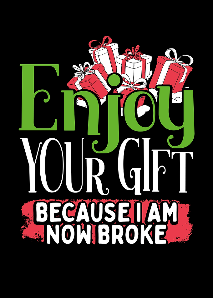 Enjoy your gift I am now