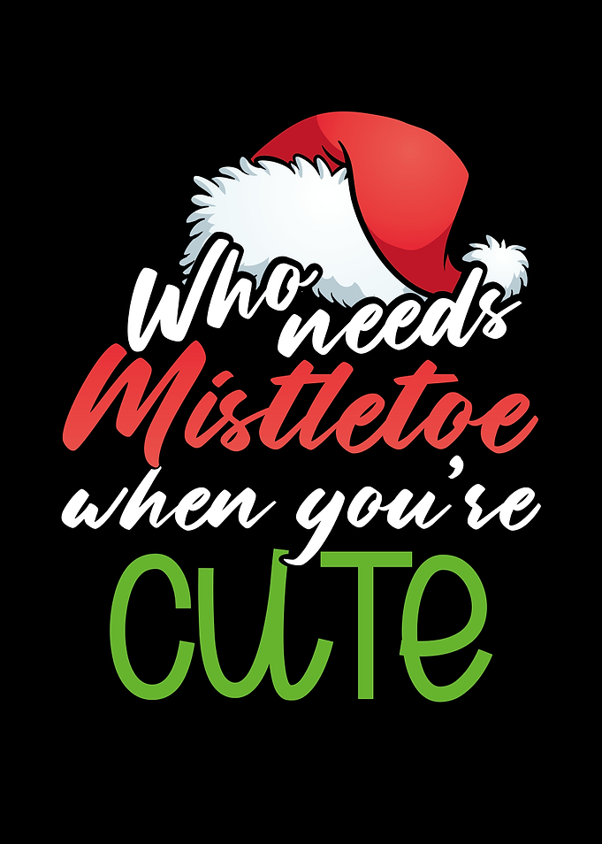 Who needs mistletoe when