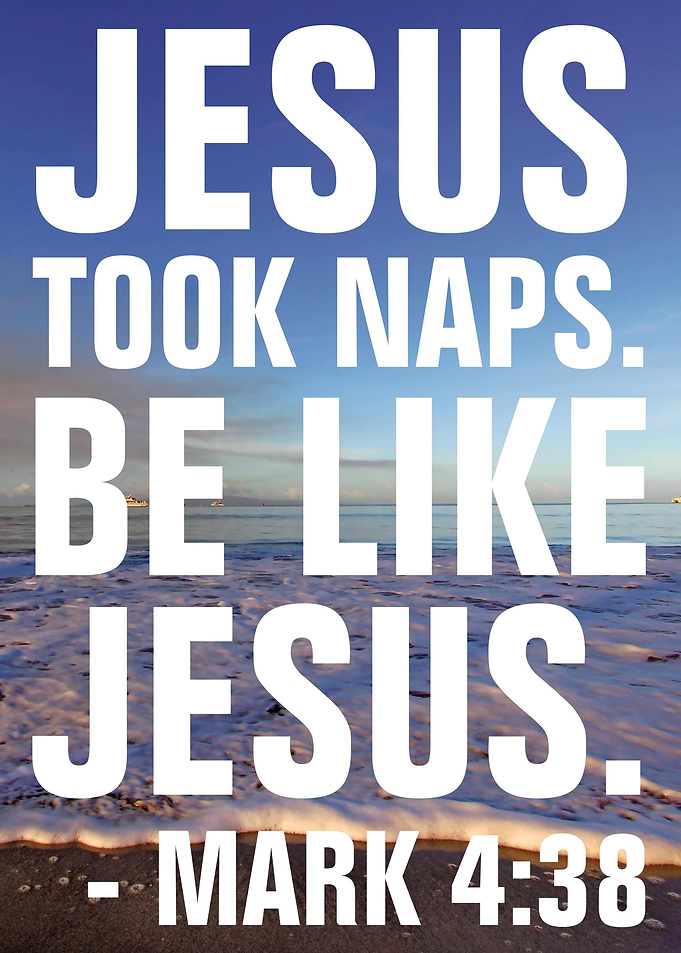 Jesus Took Naps Verse