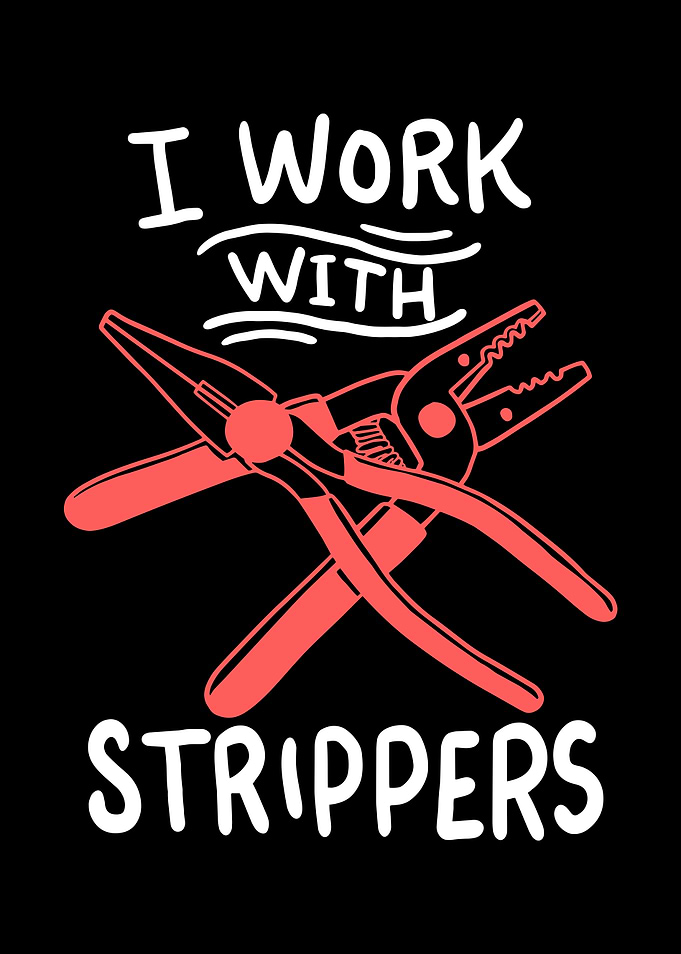 I Work With Strippers