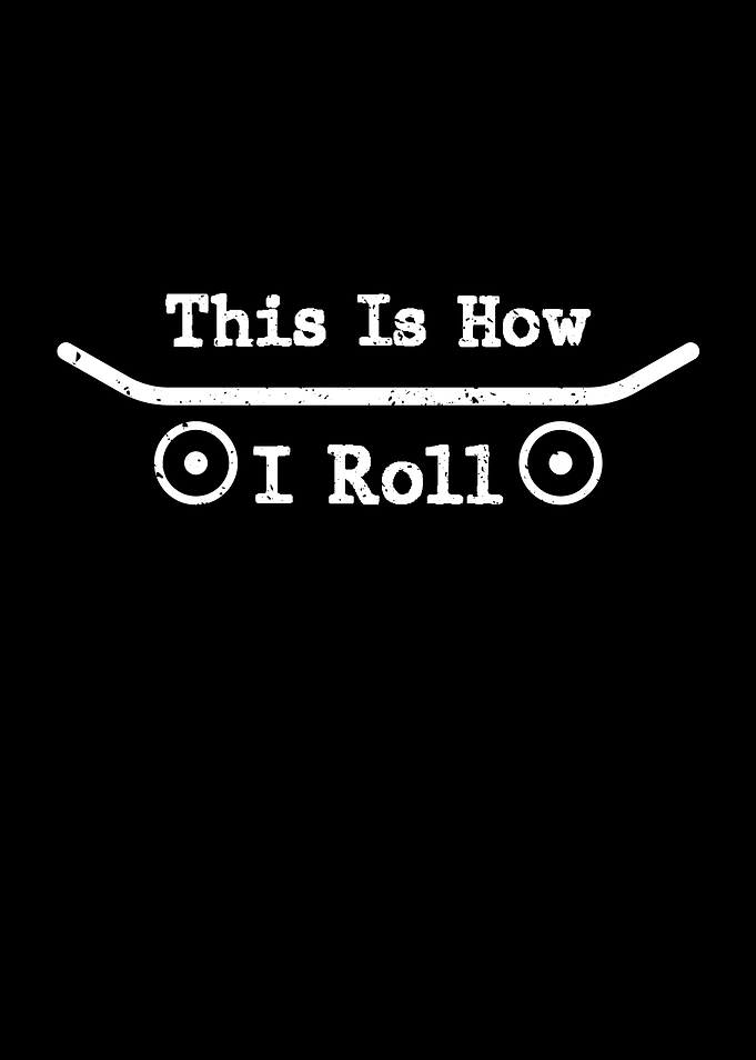This is How I Roll
