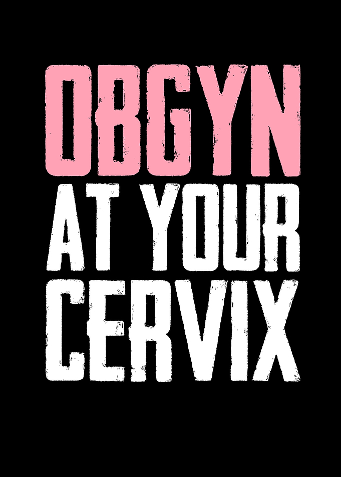 Obgyn At Your Cervix