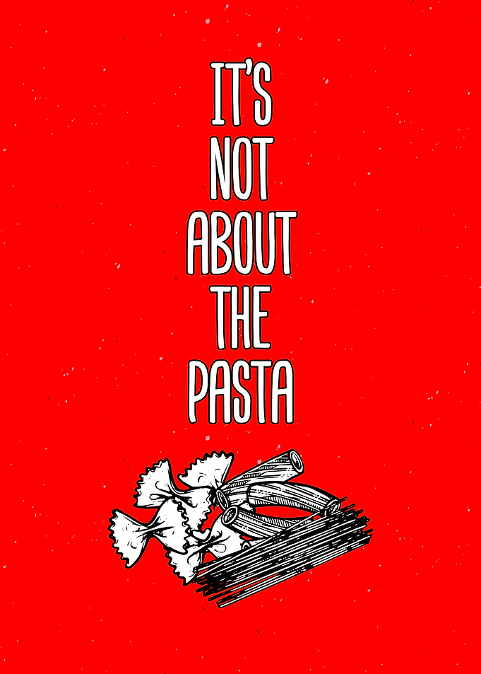 Its Not About The Pasta