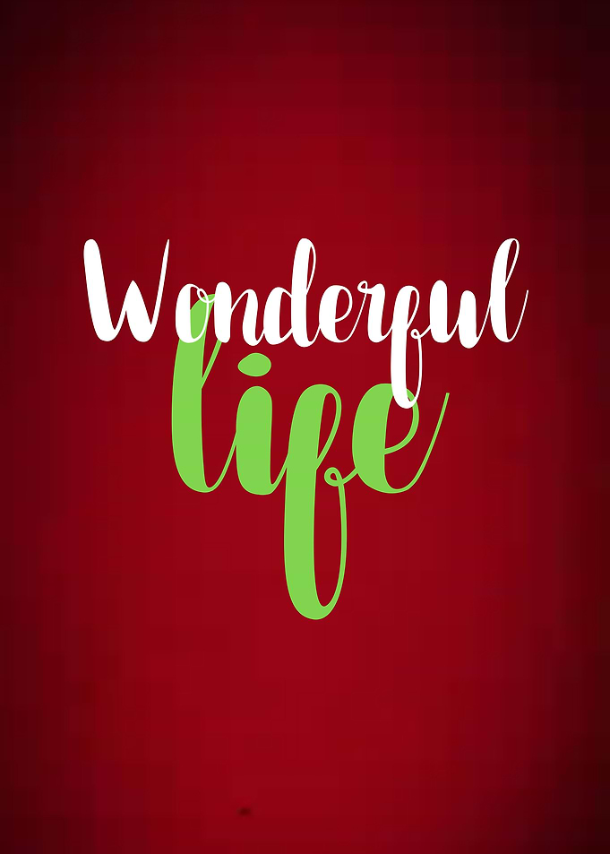 Wonderful Life Text Art
