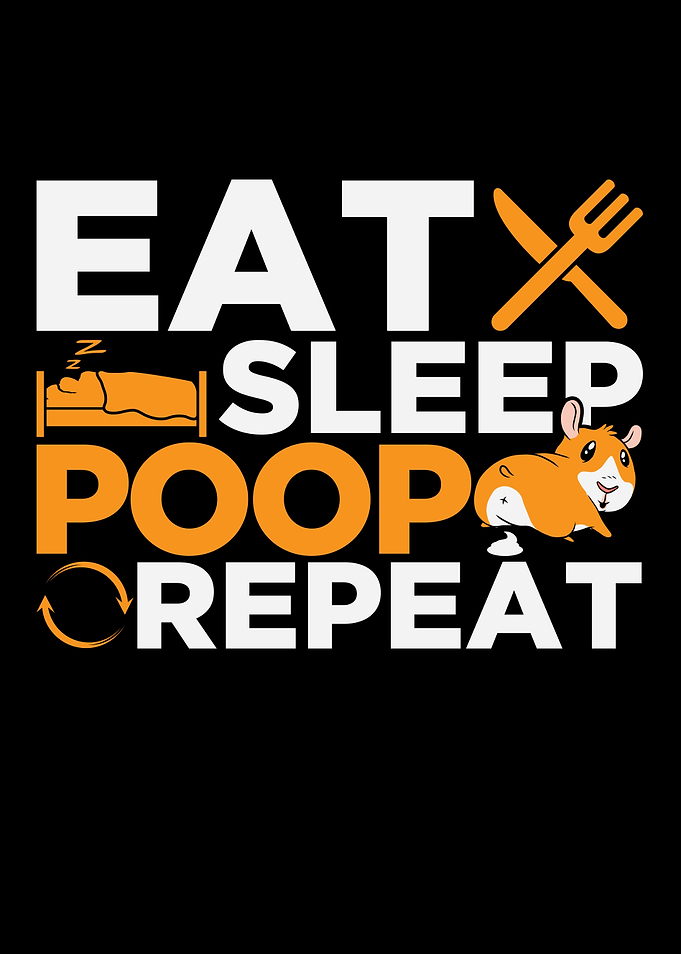 Eat Sleep Poop Repeat