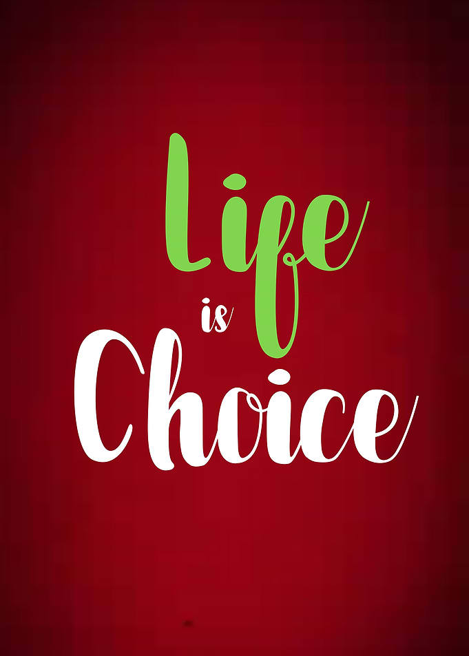 Life is Choice Text Art
